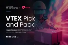 VTEX Pick And Pack - Solução de Fulfillment